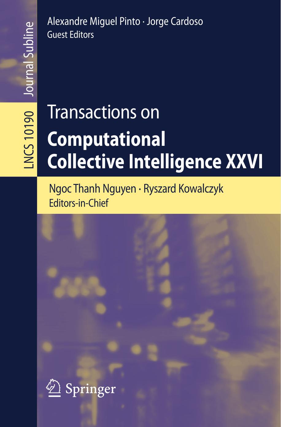Transactions on Computational Collective Intelligence XXVI by Ngoc Thanh Nguyen Ryszard Kowalczyk Alexandre Miguel Pinto Jorge Cardoso (eds.)