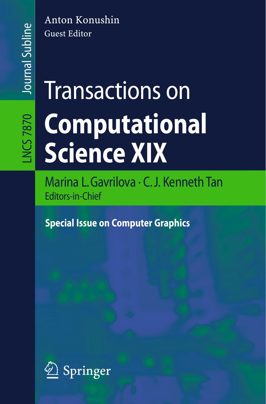 Transactions on Computational Science XIX: Special Issue on Computer Graphics by Marina L. Gavrilova C.J. Kenneth Tan & Anton Konushin (eds.)