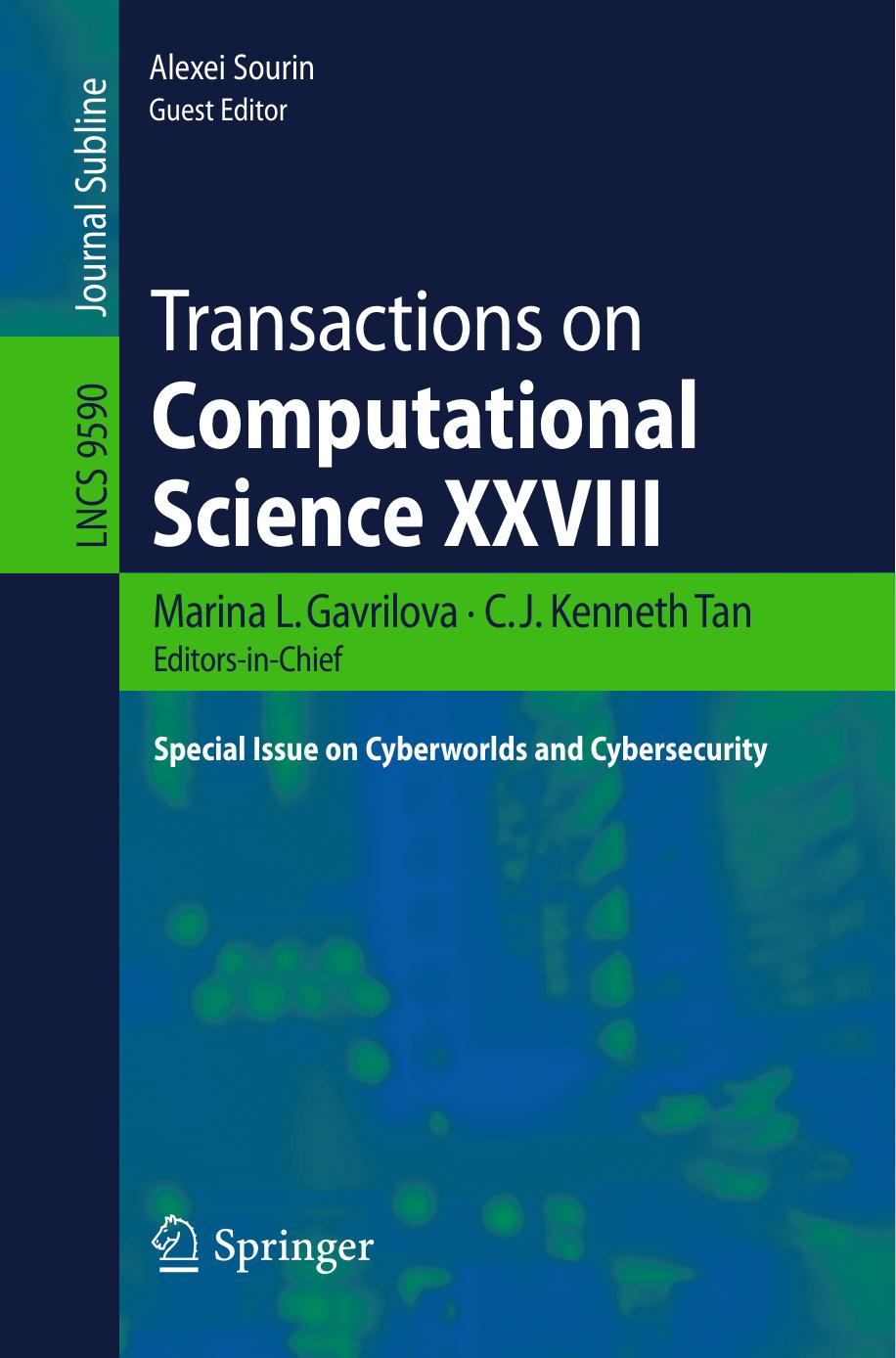 Transactions on Computational Science XXVIII: Special Issue on Cyberworlds and Cybersecurity by Marina L. Gavrilova C.J. Kenneth Tan Alexei Sourin (eds.)