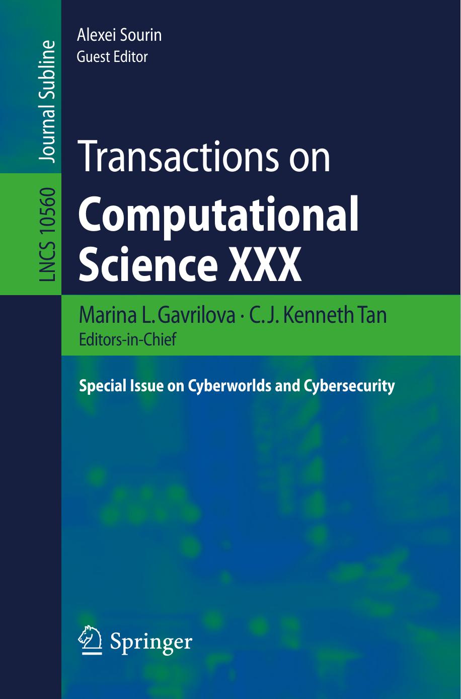 Transactions on Computational Science XXX: Special Issue on Cyberworlds and Cybersecurity by Marina L. Gavrilova C.J. Kenneth Tan Alexei Sourin (eds.)