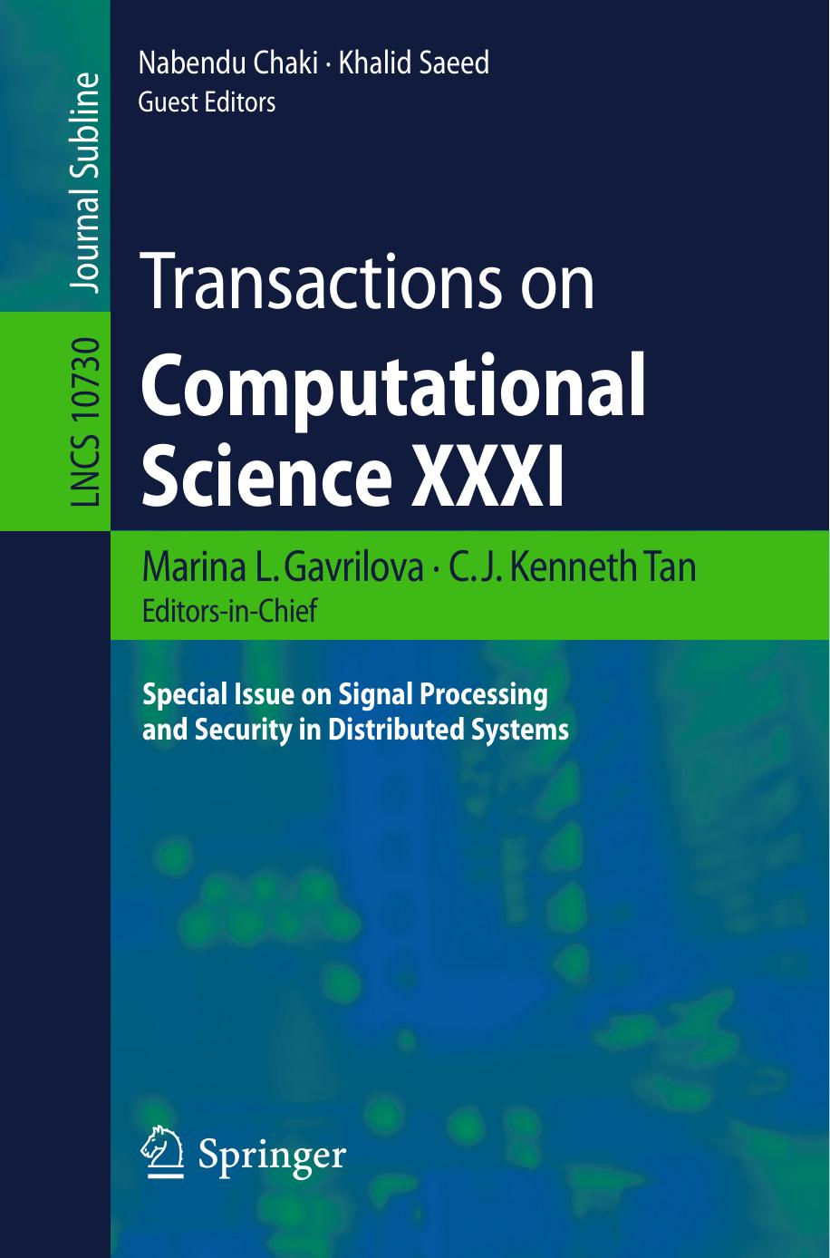 Transactions on Computational Science XXXI: Special Issue on Signal Processing and Security in Distributed Systems by Marina L. Gavrilova C.J. Kenneth Tan Nabendu Chaki Khalid Saeed (eds.)