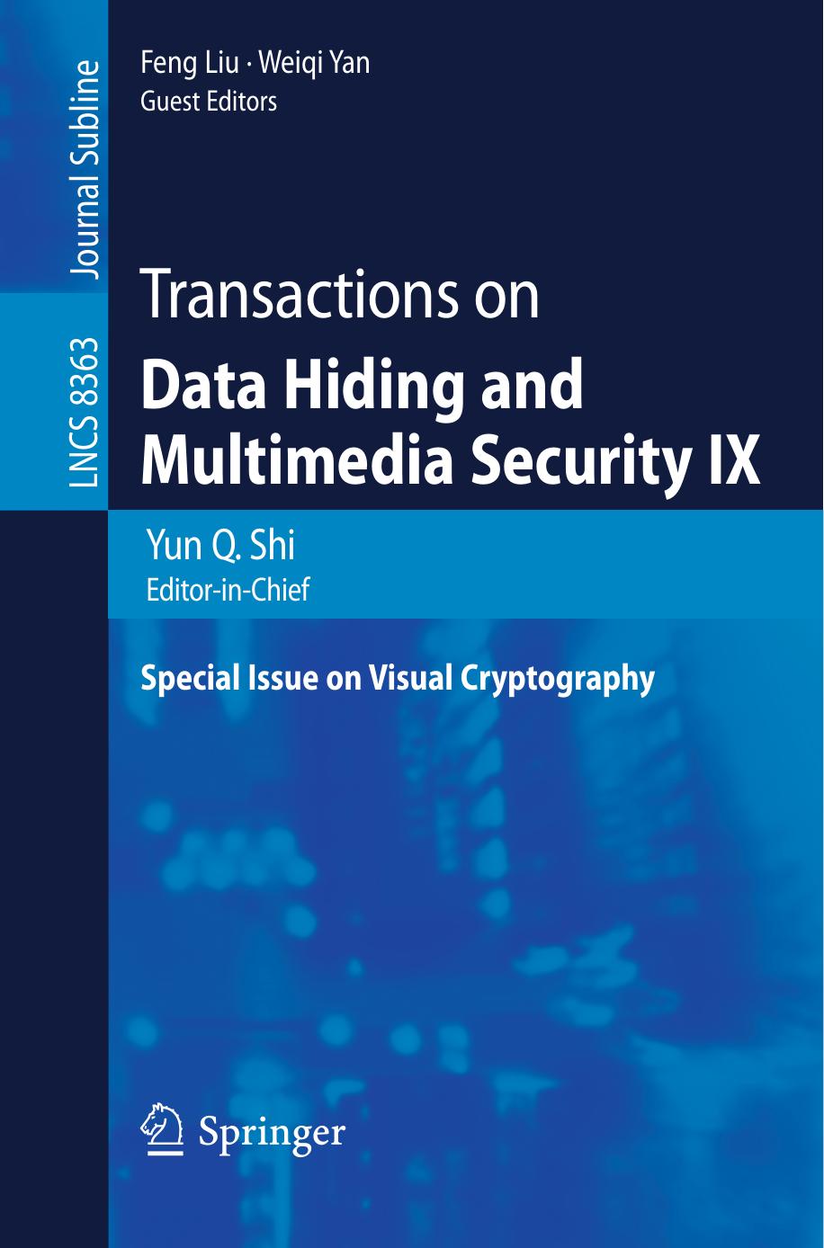 Transactions on Data Hiding and Multimedia Security IX: Special Issue on Visual Cryptography (Repost) by Unknow