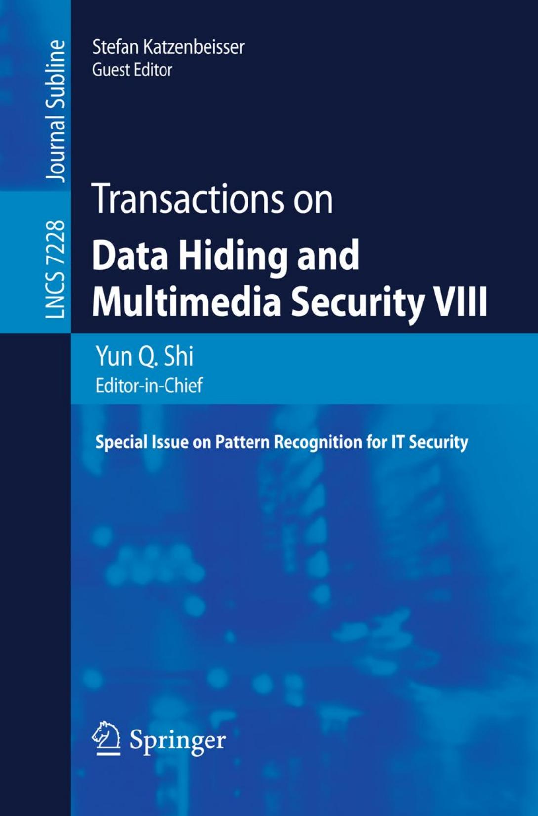 Transactions on Data Hiding and Multimedia Security VIII: Special Issue on Pattern Recognition for IT Security by Hisham Al-Assam Ali Abboud Harin Sellahewa (auth.) Yun Q. Shi Stefan Katzenbeisser (eds.)