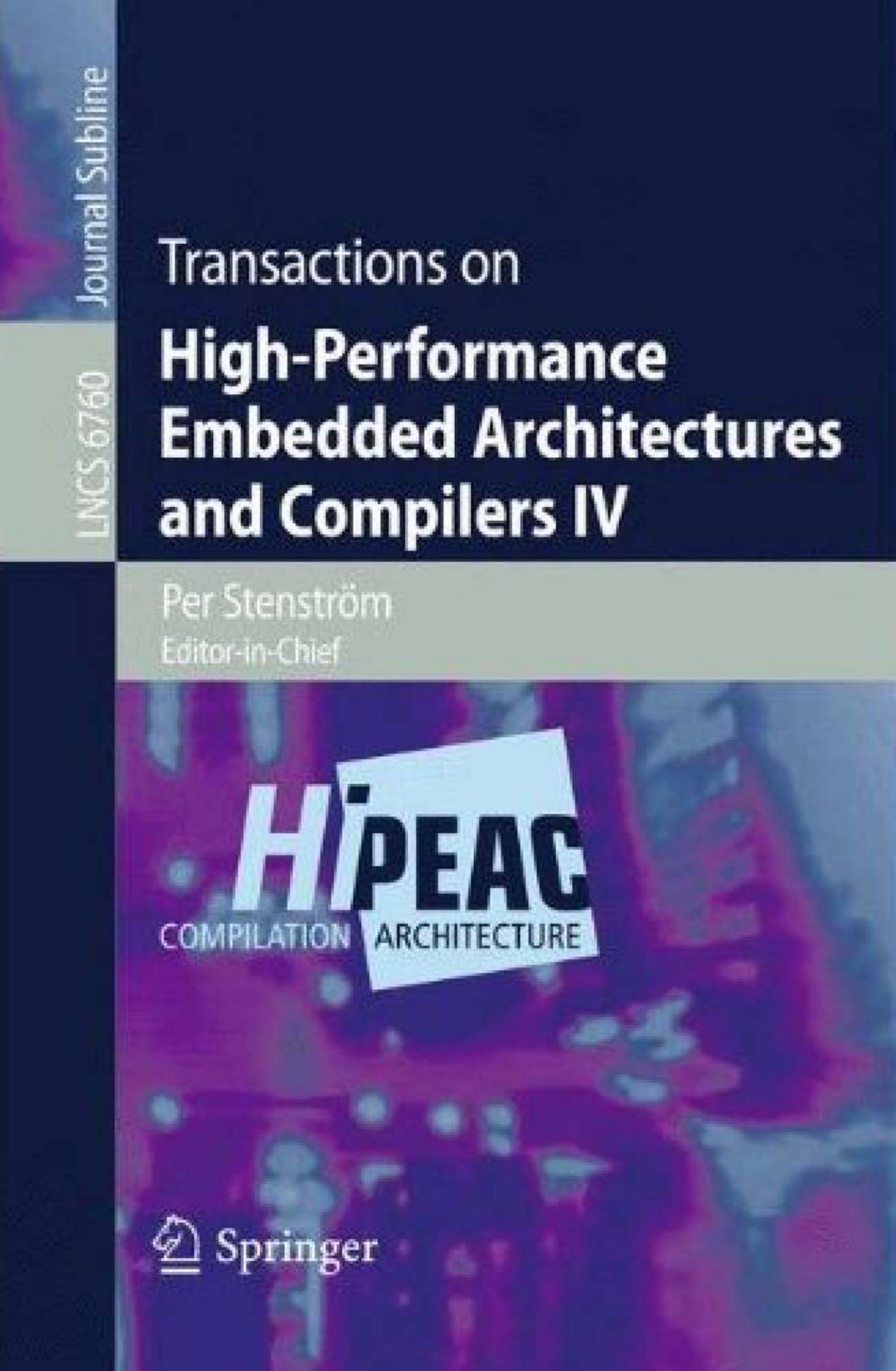 Transactions on High-Performance Embedded Architectures and Compilers IV by Magnus Jahre Lasse Natvig (auth.) Per Stenström (eds.)