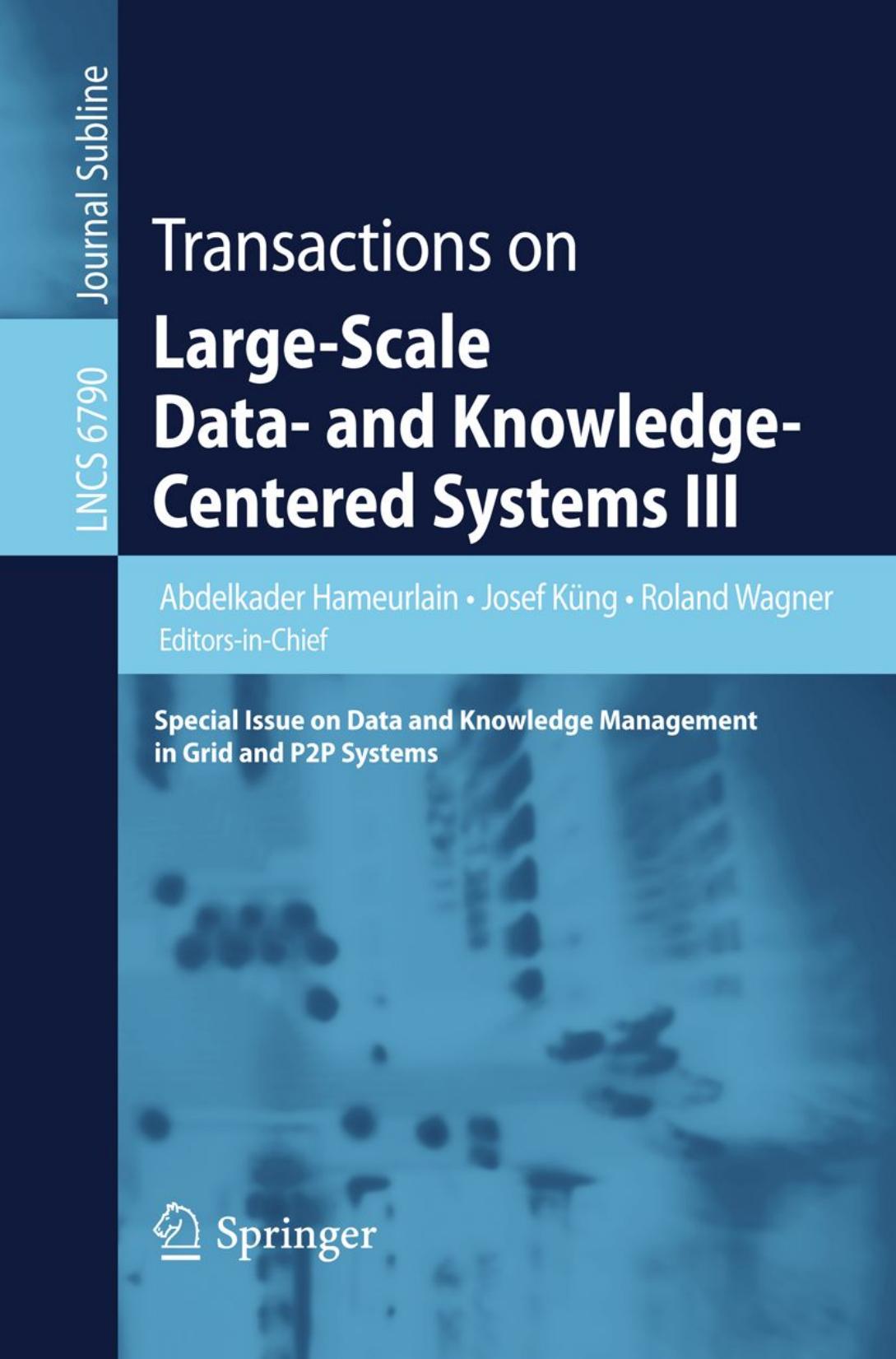 Transactions on Large-Scale Data- and Knowledge-Centered Systems III: Special Issue on Data and Knowledge Management in Grid and P2P Systems by unknow