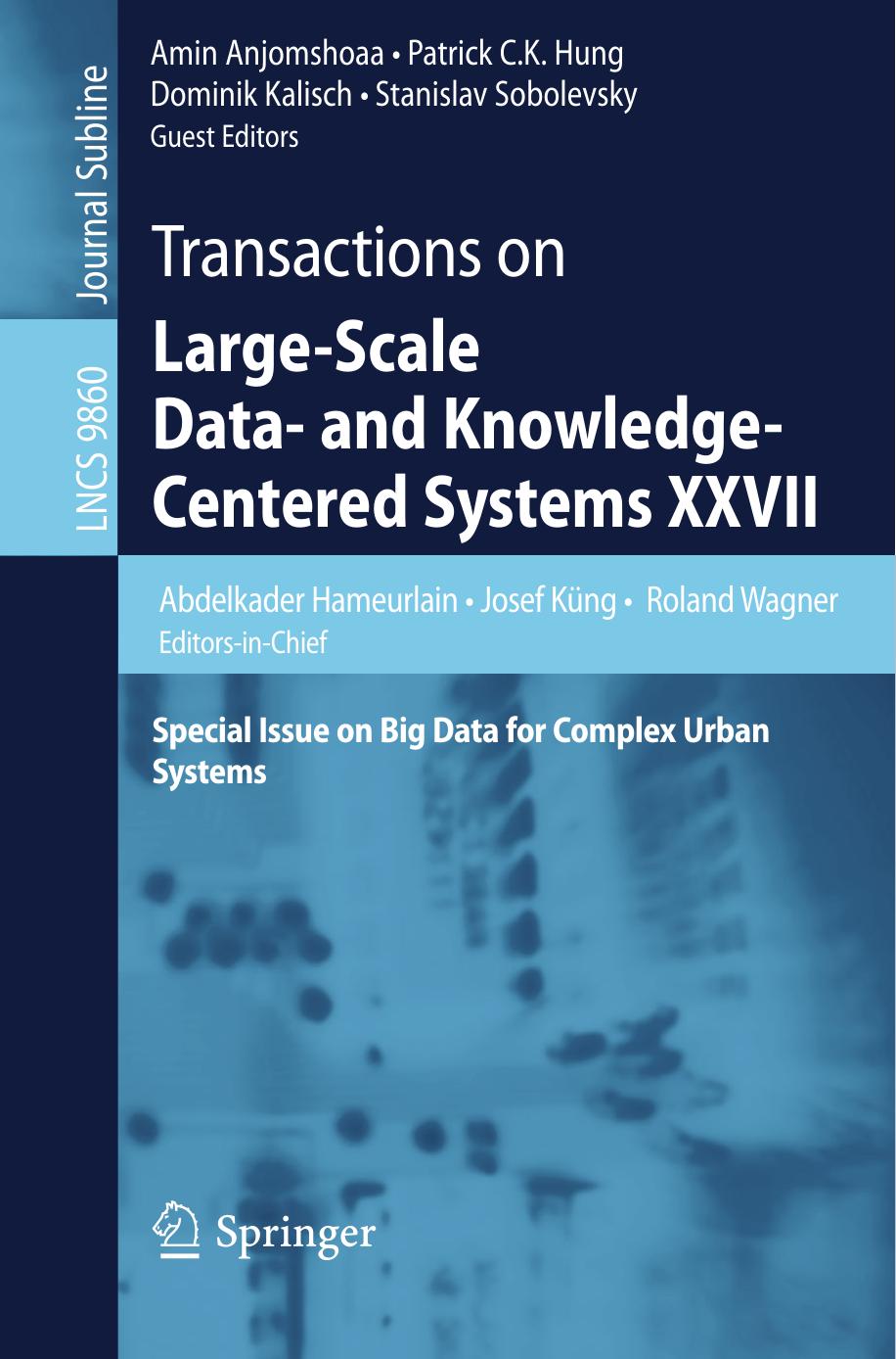 Transactions on Large-Scale Data- and Knowledge-Centered Systems XXVII: Special Issue on Big Data for Complex Urban Systems by unknow