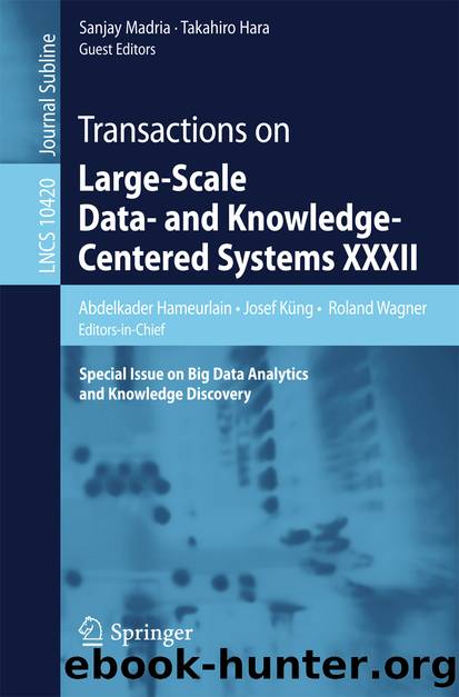 Transactions on Large-Scale Data- and Knowledge-Centered Systems XXXII by Abdelkader Hameurlain Josef Küng Roland Wagner Sanjay Madria & Takahiro Hara