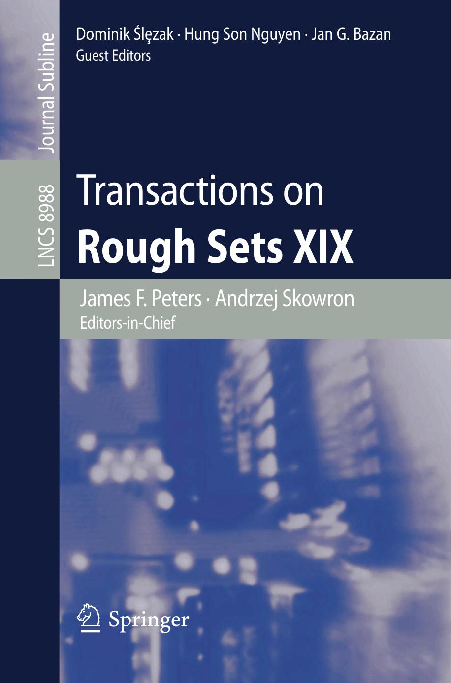 Transactions on Rough Sets XIX by James F. Peters Andrzej Skowron Dominik Ślȩzak Hung Son Nguyen Jan G. Bazan (eds.)