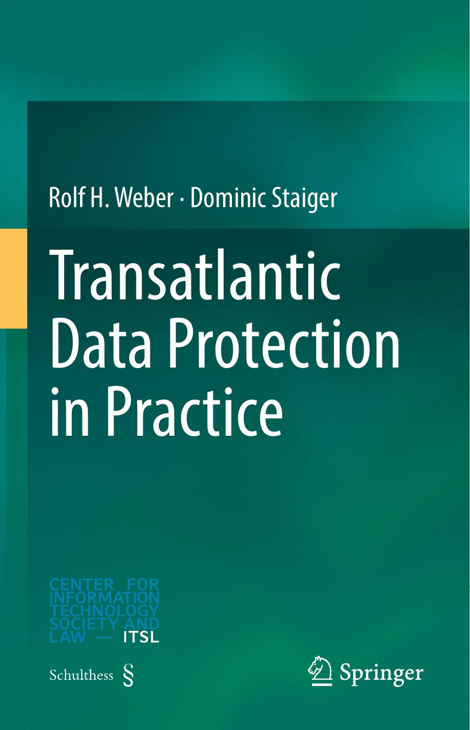 Transatlantic Data Protection in Practice by Rolf H. Weber Dominic Staiger