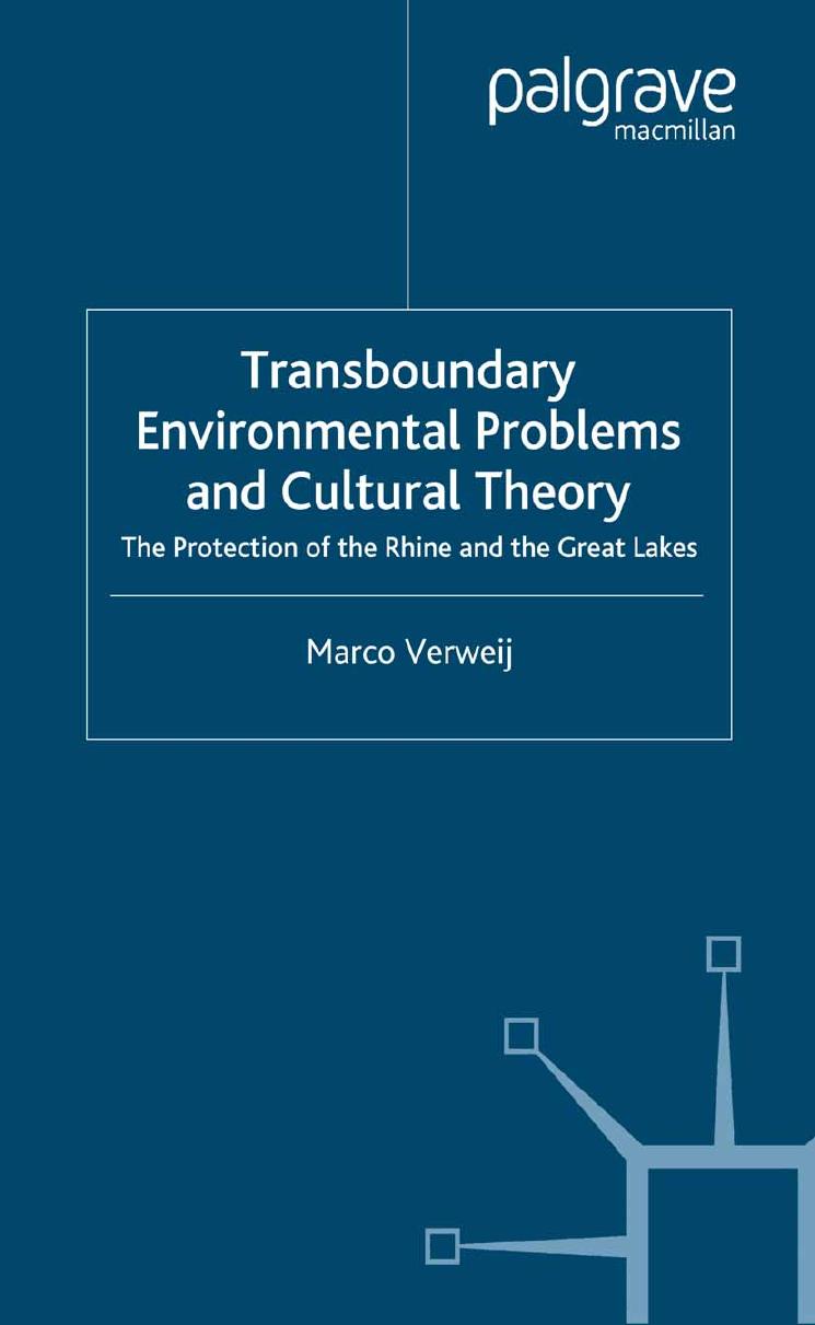 Transboundary Environmental Problems and Cultural Theory: The Protection of the Rhine and the Great Lakes by Marco Verweij (auth.)
