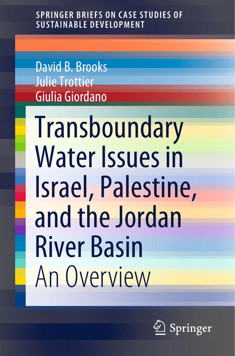 Transboundary Water Issues in Israel, Palestine, and the Jordan River Basin: An Overview by Unknow