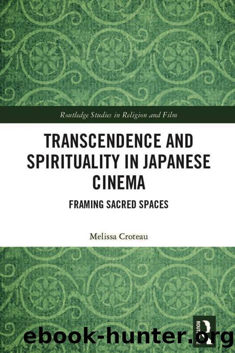 Transcendence and Spirituality in Japanese Cinema: Framing Sacred Spaces by Melissa Croteau