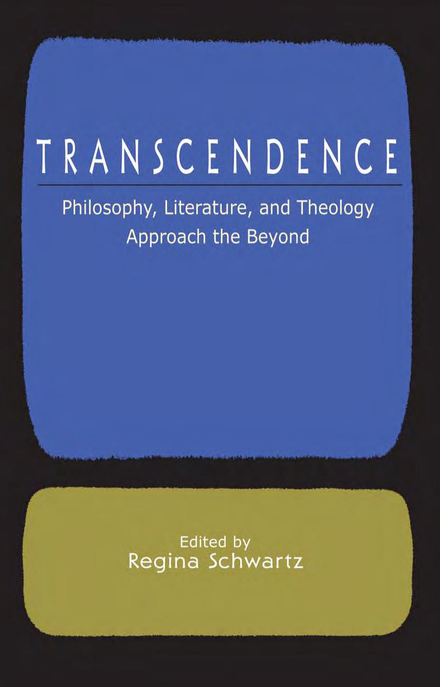 Transcendence: Philosophy, Literature, and Theology Approach the Beyond by Regin Schwartz