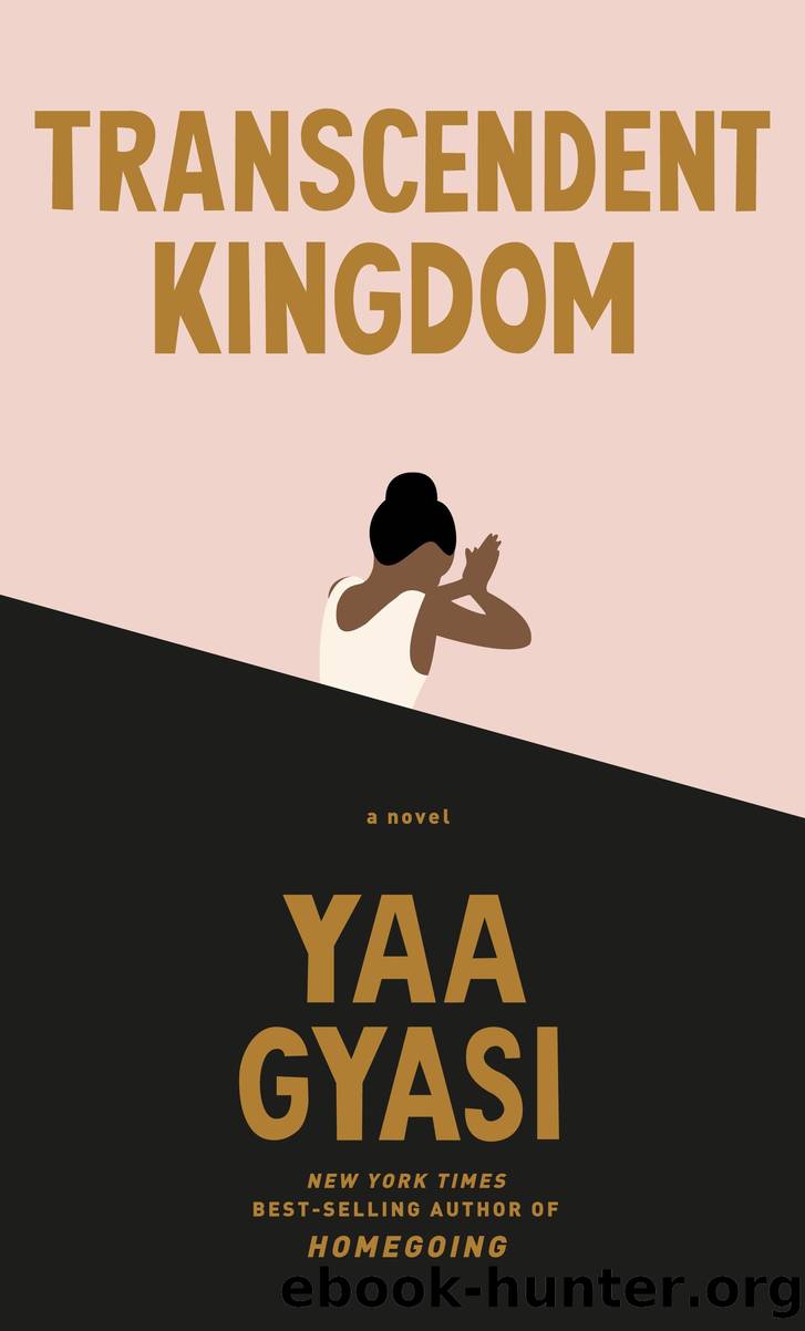 Transcendent Kingdom by Yaa Gyasi