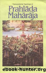 Transcendental Teachings of Prahlada Maharaja -- Prabhupada Books by A.C. Bhaktivedanta Swami Prabhupada