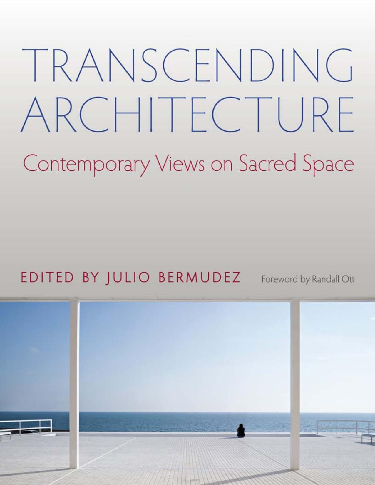 Transcending Architecture: Contemporary Views on Sacred Space by Bermudez Julio