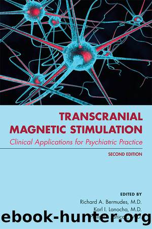 Transcranial Magnetic Stimulation: Clinical Applications for Psychiatric Practice; Second Edition by Unknown