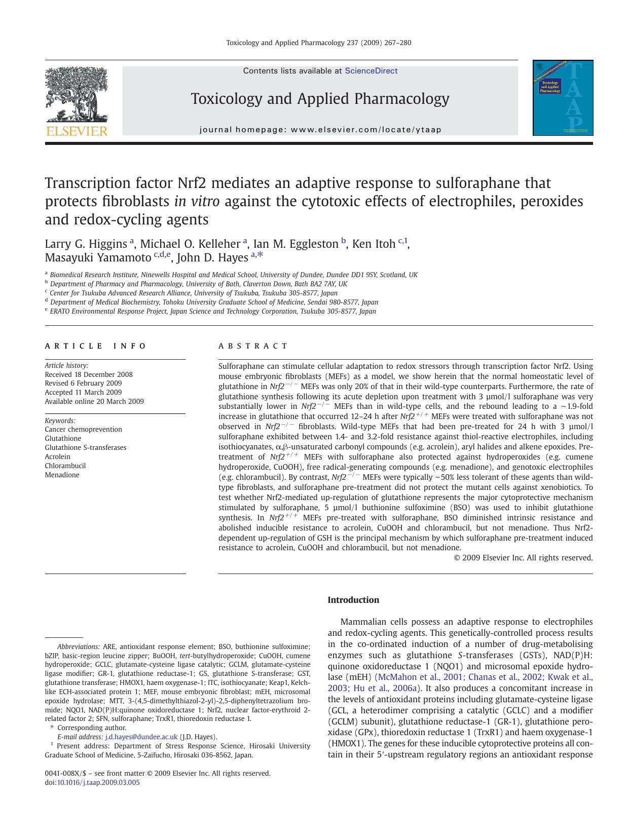 Transcription factor Nrf2 mediates an adaptive response to sulforaphane that protects fibroblasts in vitro against the cytotoxic effects of electrophiles, peroxides and redox-cycling agents by Larry G. Higgins; Michael O. Kelleher; Ian M. Eggleston; Ken Itoh; Masayuki Yamamoto; John D. Hayes