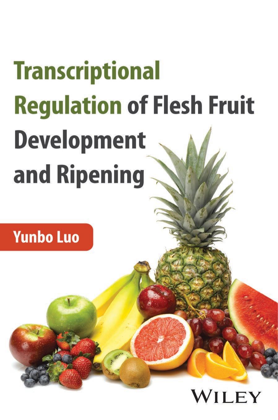Transcriptional Regulation of Flesh Fruit Development and Ripening by Yunbo Luo
