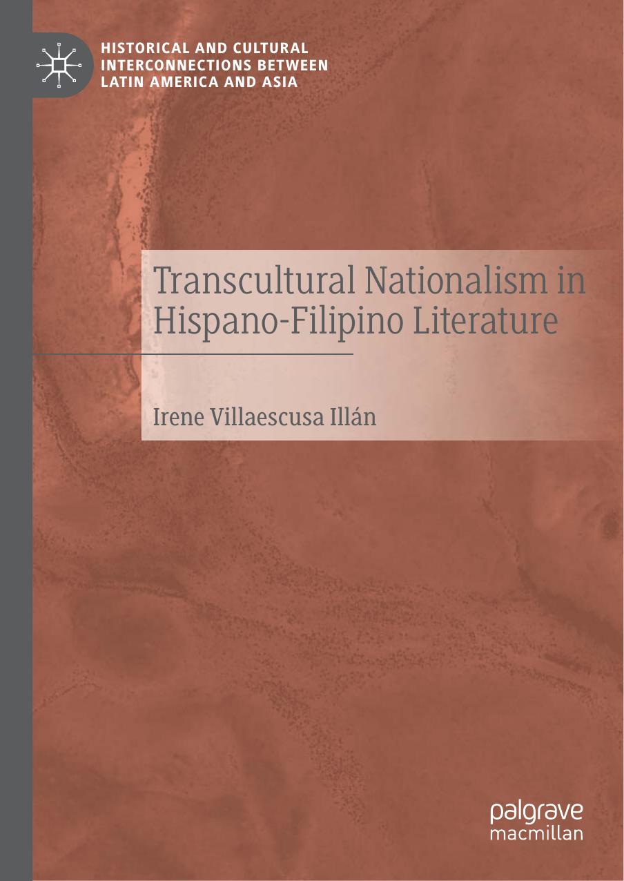 Transcultural Nationalism in Hispano-Filipino Literature: Writing the Philippines in Spanish by Unknow