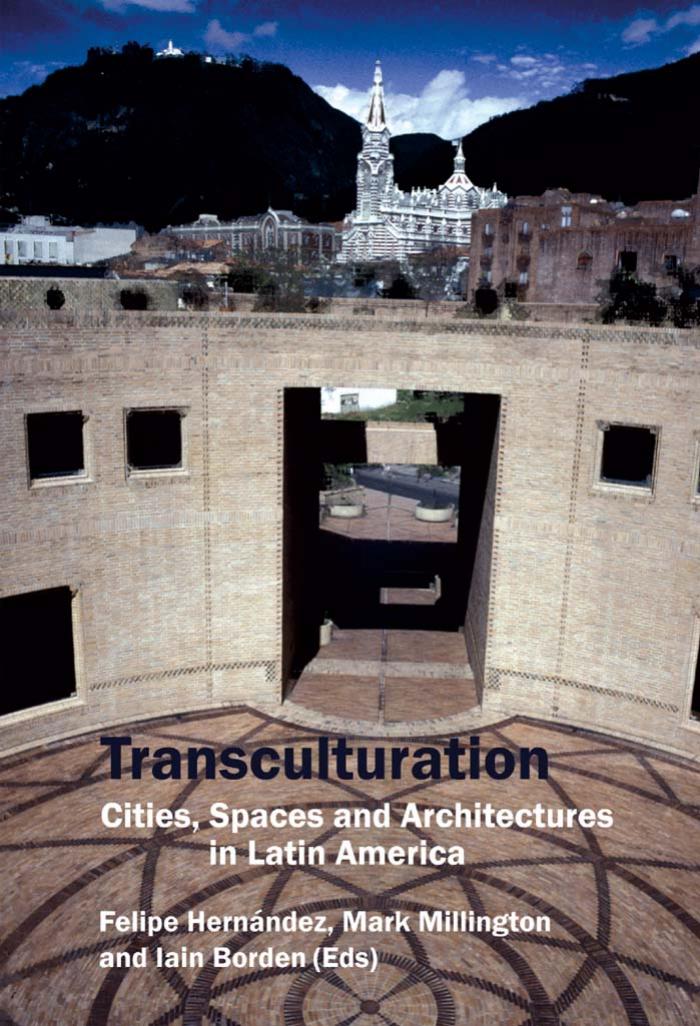 Transculturation: Cities, Space and Architecture in Latin America (Critical Studies 27) (v. 27) by Felipe Hernández Mark Millington