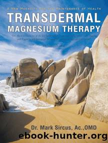 Transdermal Magnesium Therapy: A New Modality for the Maintenance of Health by Dr. Mark Sircus