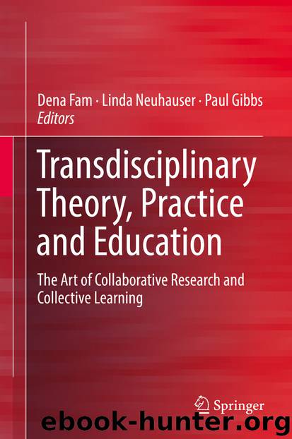 Transdisciplinary Theory, Practice and Education by Dena Fam & Linda Neuhauser & Paul Gibbs