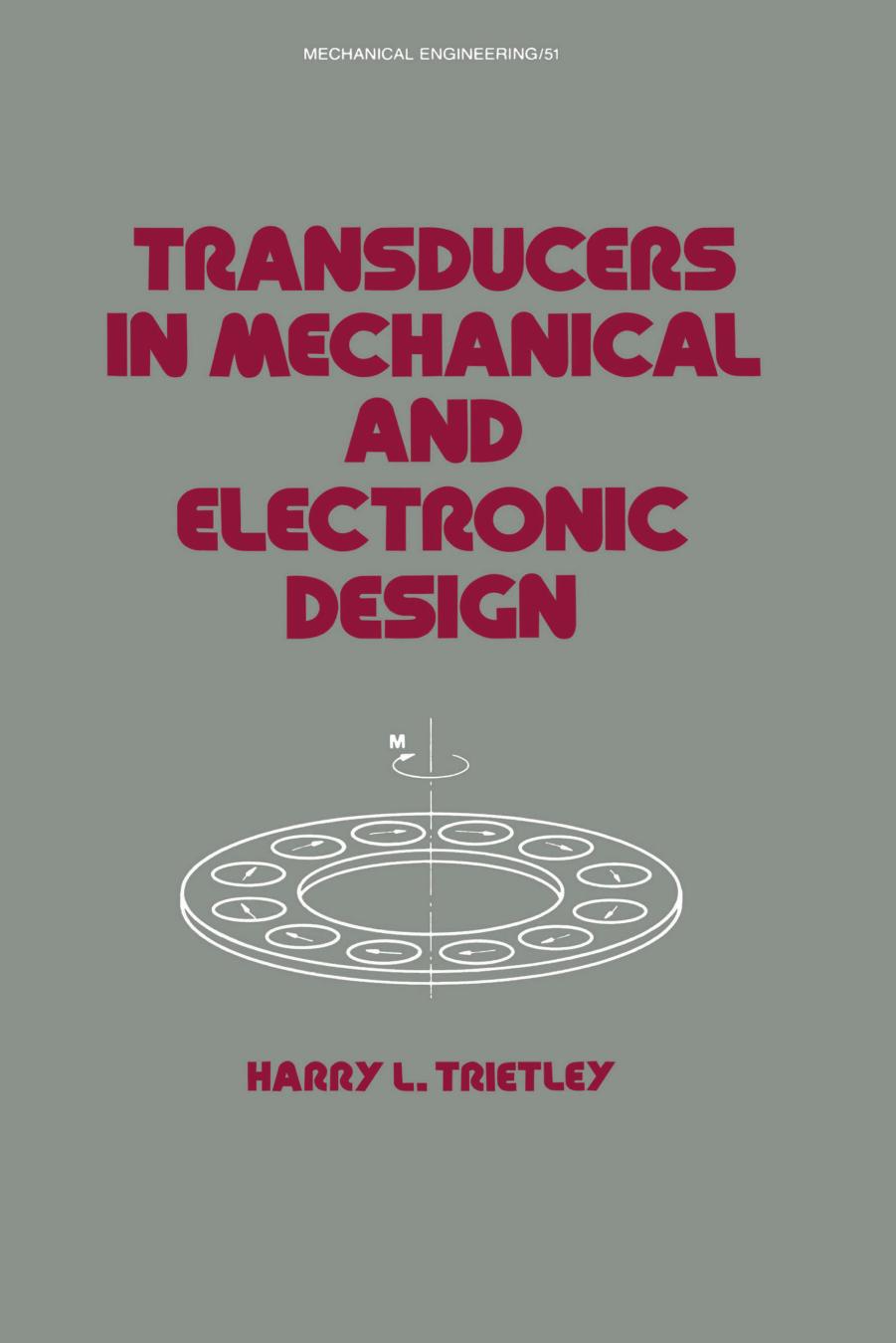 Transducers in Mechanical and Electronic Design by Trietley Harry I