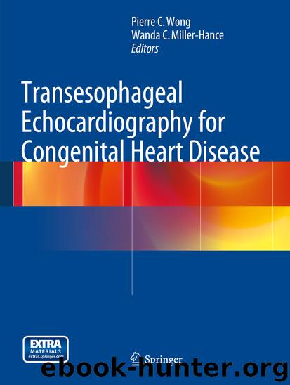 Transesophageal Echocardiography for Congenital Heart Disease by Pierre C. Wong & Wanda C. Miller-Hance