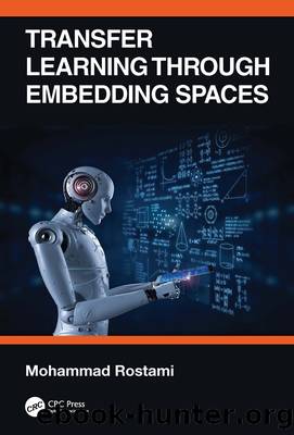 Transfer Learning Through Embedding Spaces by Rostami Mohammad;
