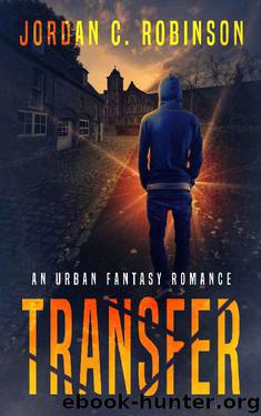 Transfer: An Urban Fantasy Romance by Jordan C. Robinson