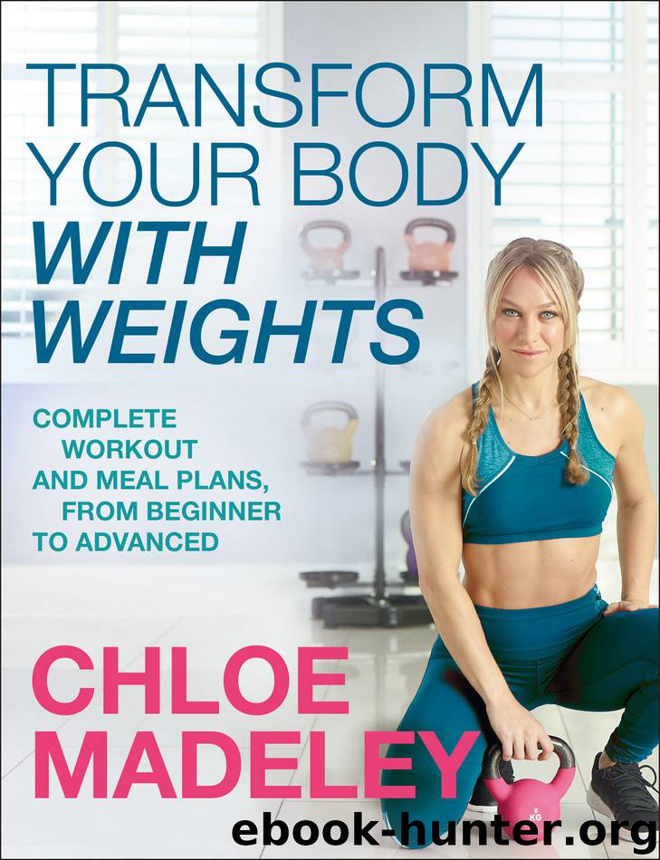 Transform Your Body With Weights by Chloe Madeley