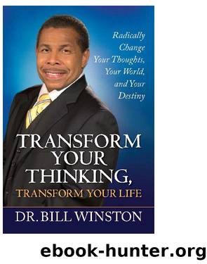 Transform Your Thinking, Transform Your Life by Bill Winston