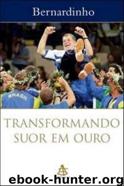 Transformando Suor Em Ouro by Bernardinho