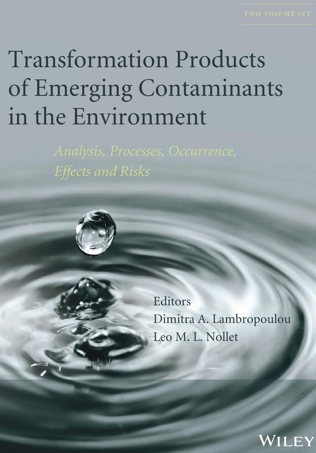 Transformation Products of Emerging Contaminants in the Environment : Analysis, Processes, Occurrence, Effects and Risks by Dimitra A. Lambropoulou; Leo M. L. Nollet