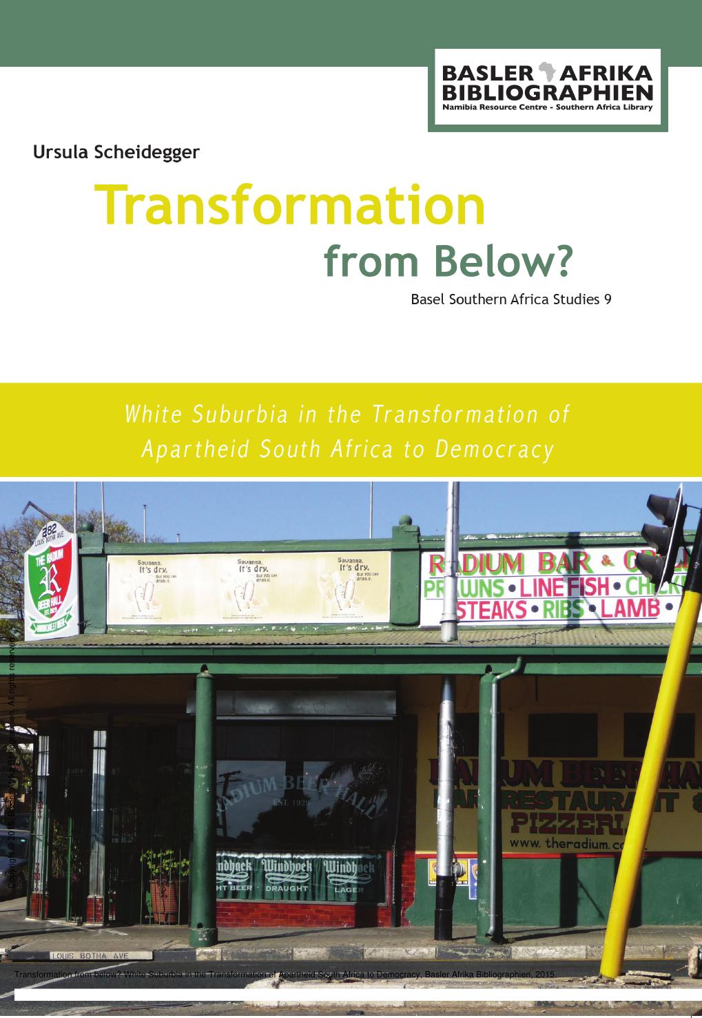 Transformation from below? White Suburbia in the Transformation of Apartheid South Africa to Democracy by Ursula Scheidegger