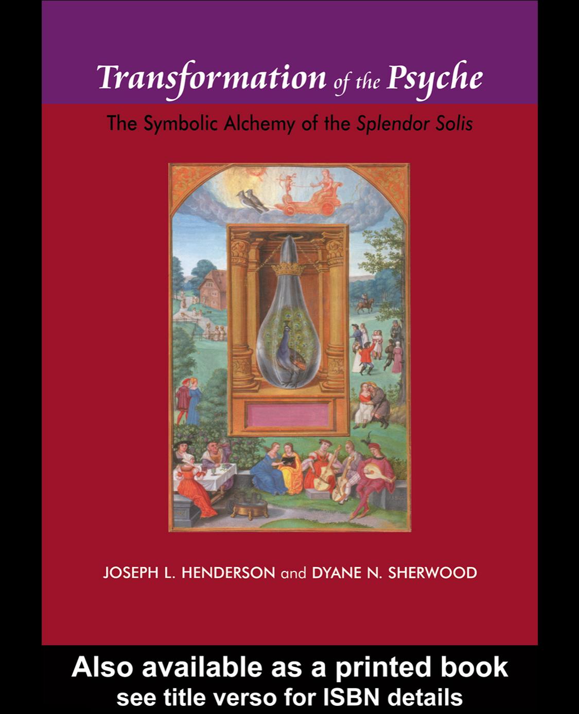 Transformation of the Psyche: The Symbolic Alchemy of the Splendor Solis by Joseph L.Henderson