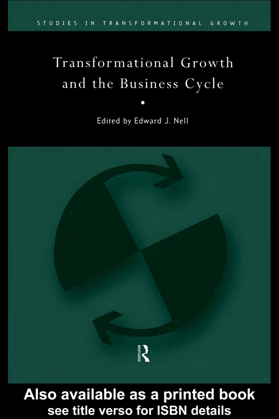 Transformational Growth and the Business Cycle (Studies in Transformational Growth) by Edward J. Nell
