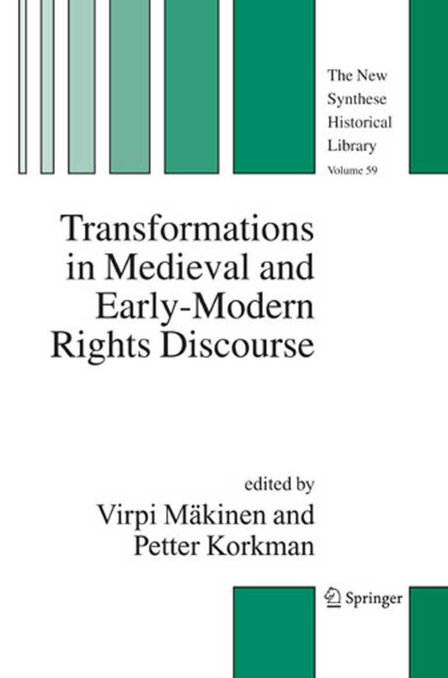 Transformations in Medieval and Early-Modern Rights Discourse by Janet Coleman (auth.) Virpi Mäkinen Petter Korkman (eds.)