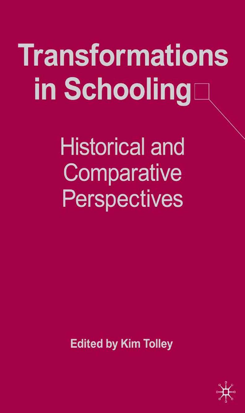 Transformations in Schooling: Historical and Comparative Perspectives by Kim Tolley (eds.)