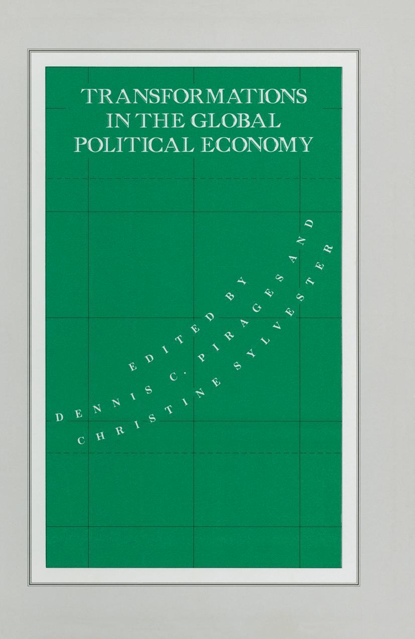 Transformations in the Global Political Economy by Dennis C. Pirages Christine Sylvester (eds.)