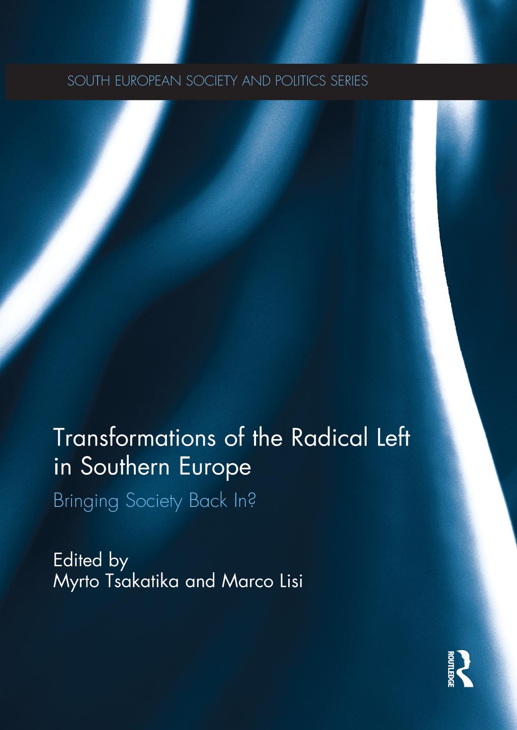 Transformations of the Radical Left in Southern Europe: Bringing Society Back In? by Myrto Tsakatika