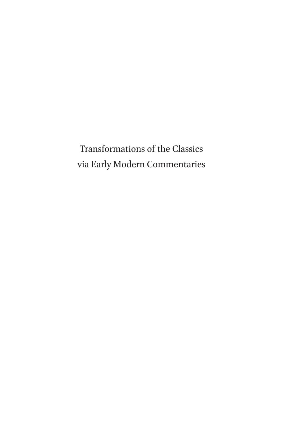 Transformations of the classics via early modern commentaries by Enenkel Karl A. E