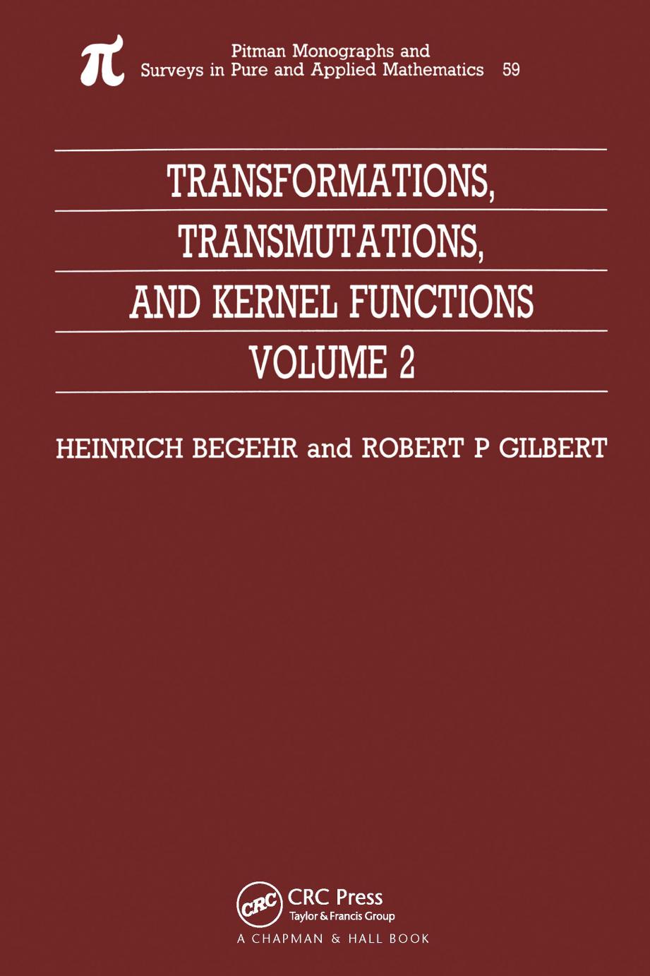 Transformations, transmutations, and kernel functions by Heinrich Begehr Robert P Gilbert