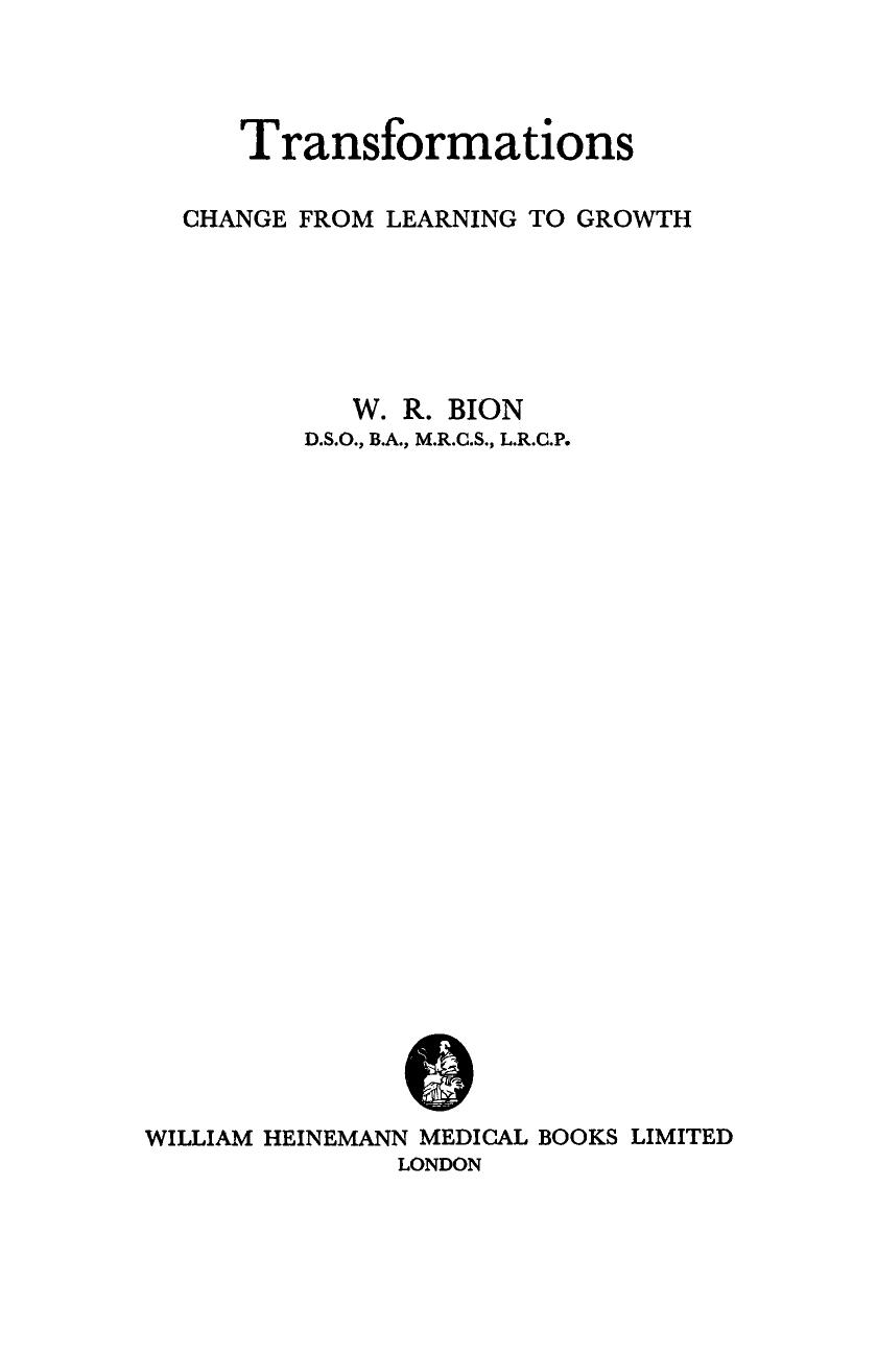 Transformations. Change from Learning to Growth by W. R. Bion (Auth.)