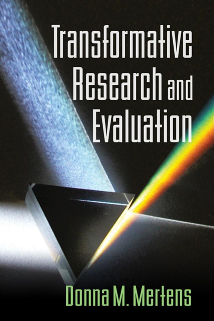 Transformative Research and Evaluation by Donna M. Mertens PhD