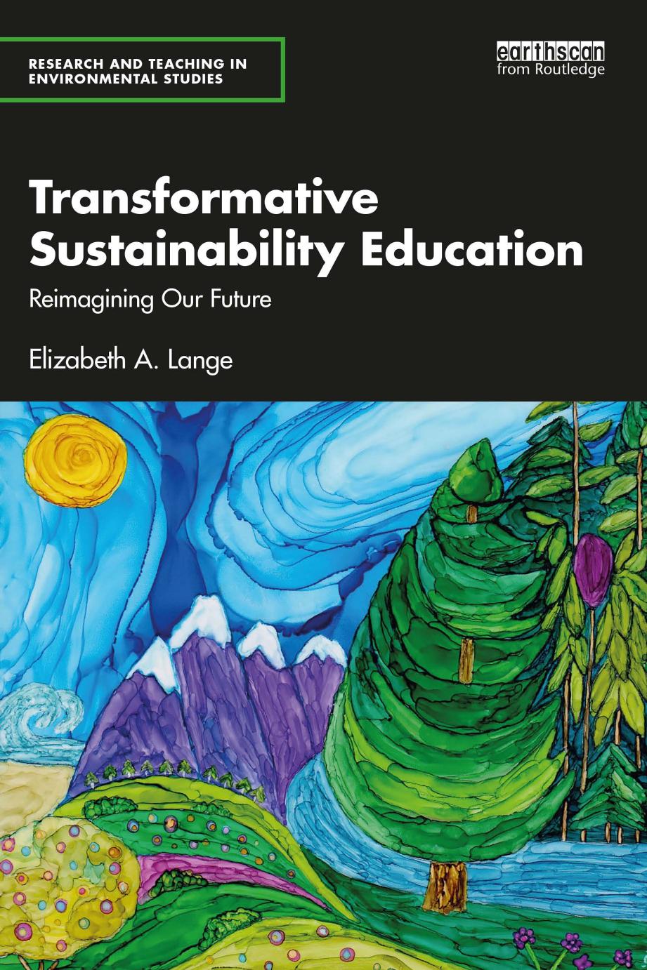Transformative Sustainability Education: Reimagining Our Future by Elizabeth A. Lange