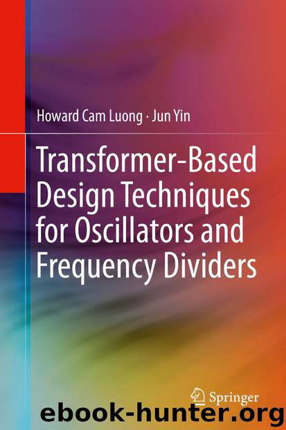Transformer-Based Design Techniques for Oscillators and Frequency Dividers by Howard Cam Luong & Jun Yin