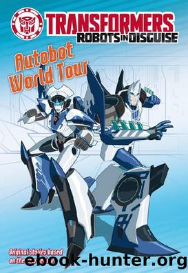 Transformers Robots in Disguise: Autobot World Tour by Steve Foxe