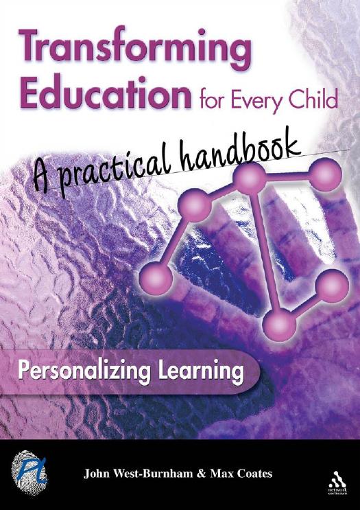 Transforming Education for Every Child: a Practical Handbook : A Practical Handbook by John West-Burnham; Max Coates